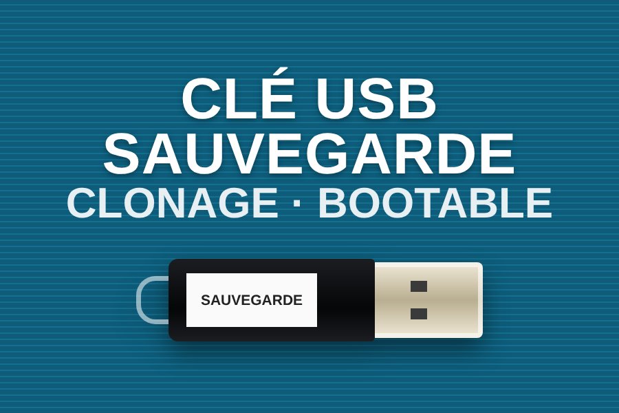 Clé USB sauvegarde et clonage